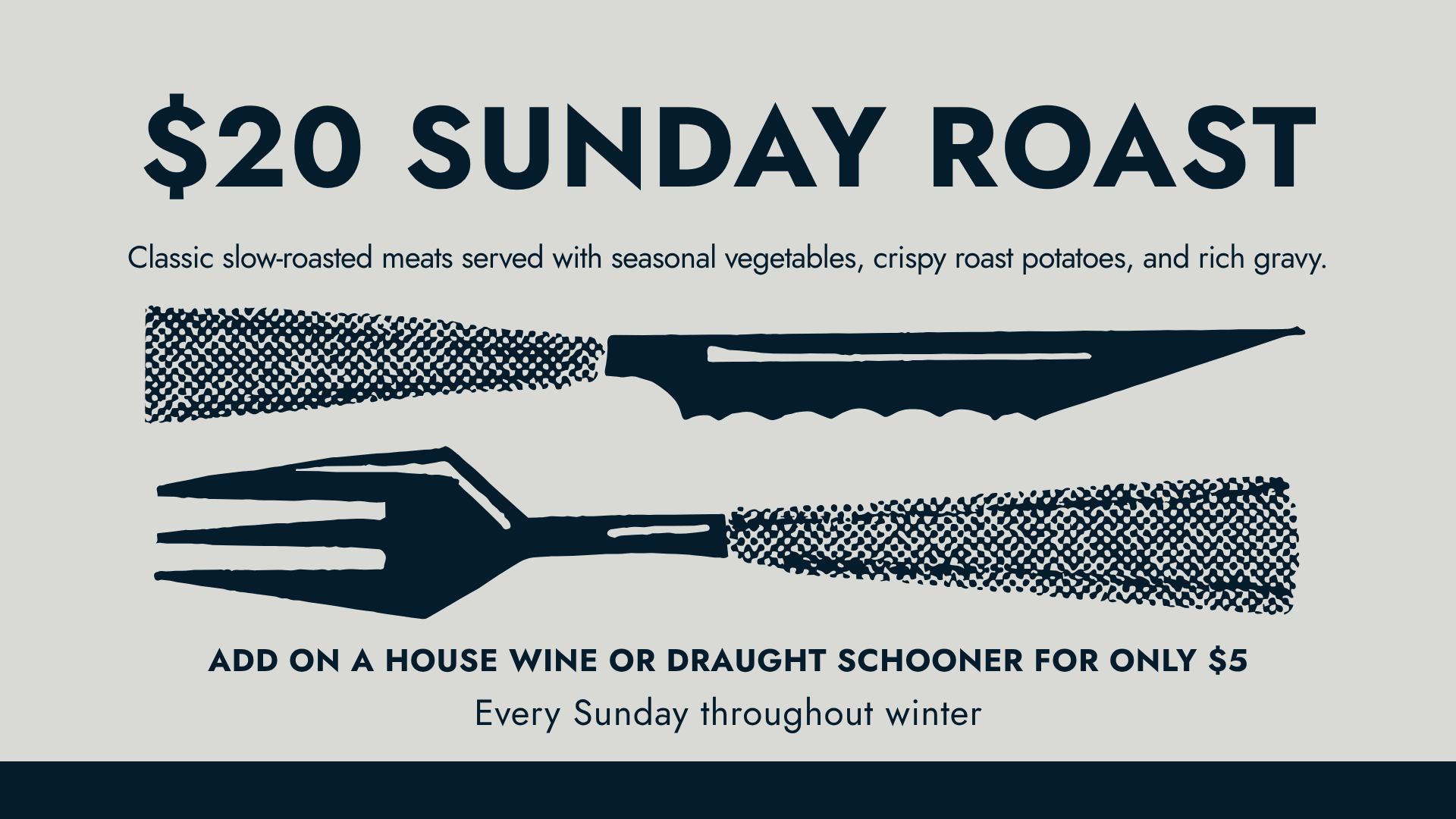 $20 SUNDAY ROAST