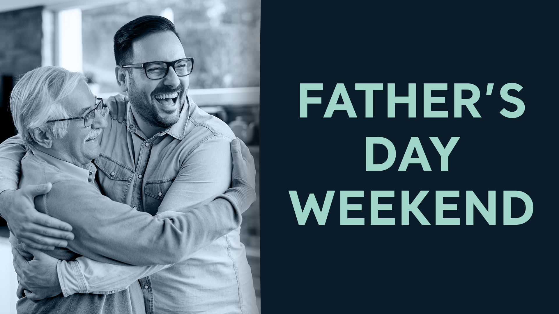Father’s Day Weekend